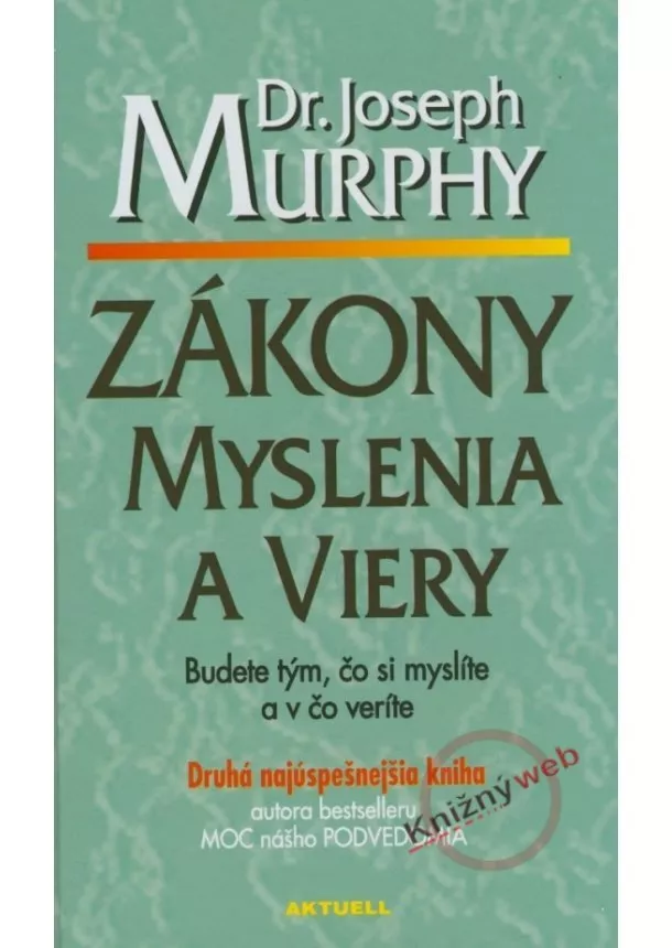 Joseph Murphy - Zákony myslenia a viery