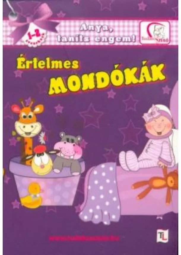 Deákné B. Katalin - Értelmes mondókák 1-2 éveseknek - Anya, taníts engem!