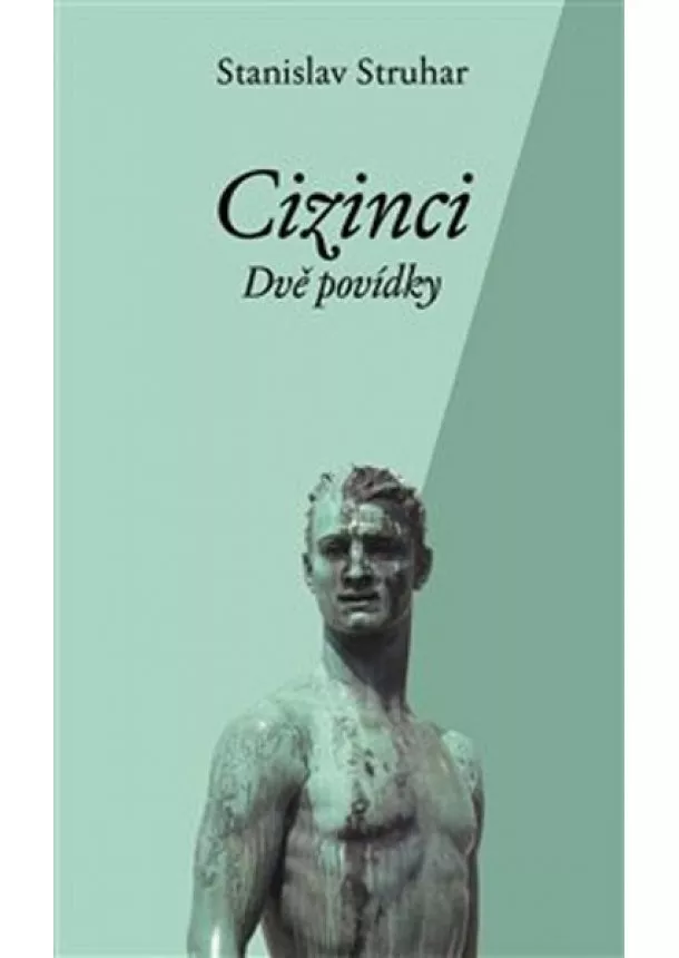 Stanislav Struhar - Cizinci - Dvě povídky