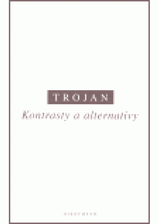 Jakub S. Trojan - Kontrasty a alternativy