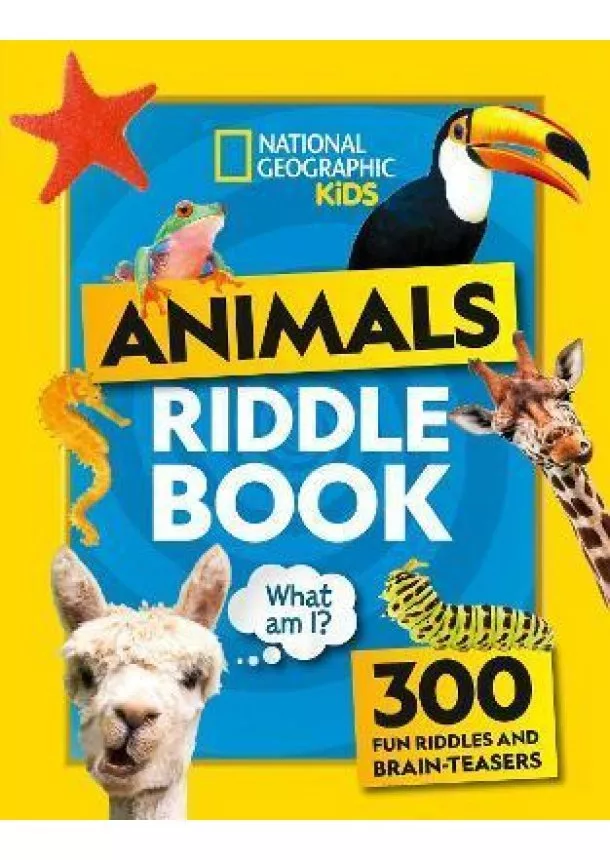 National Geographic - Animal Riddles Book : 300 Fun Riddles and Brain-Teasers