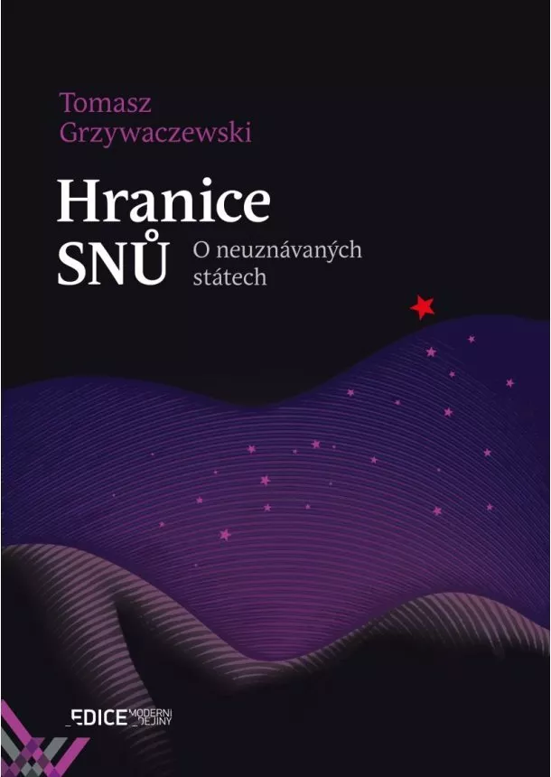 Tomasz Grzywaczewski - Hranice snů - O neuznávaných státech