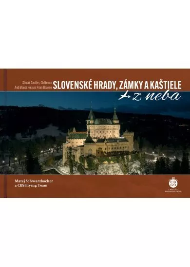 Slovenské hrady, zámky a kaštiele z neba - Slovak Castles, Chateaux and Manor Houses From Heaven