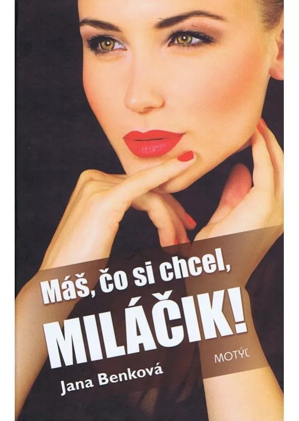 Jana Benková - Máš, čo si chcel, miláčik!