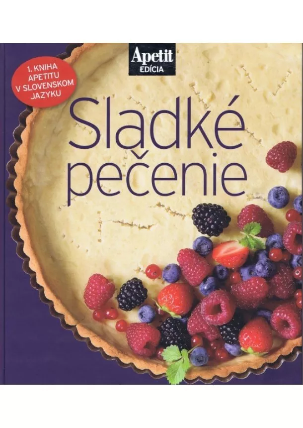 Redakce časopisu Apetit - Sladké pečenie - kuchárka z edície Apetit