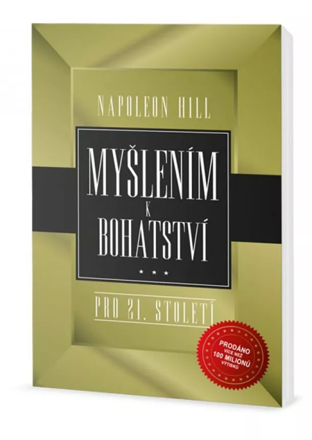 Napoleon Hill - Myšlením k bohatství pro 21. století