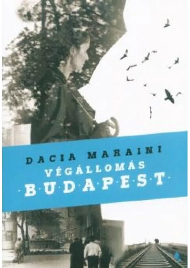 Dacia Maraini - Végállomás Budapest