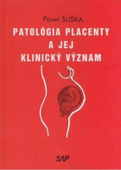 Patológia placenty a jej klinický význam