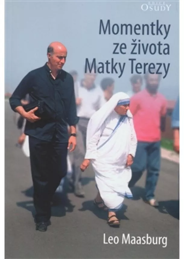 Leo Maasburg - Momentky ze života Matky Terezy