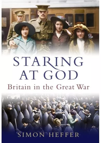 Staring at God: Britain in the Great War