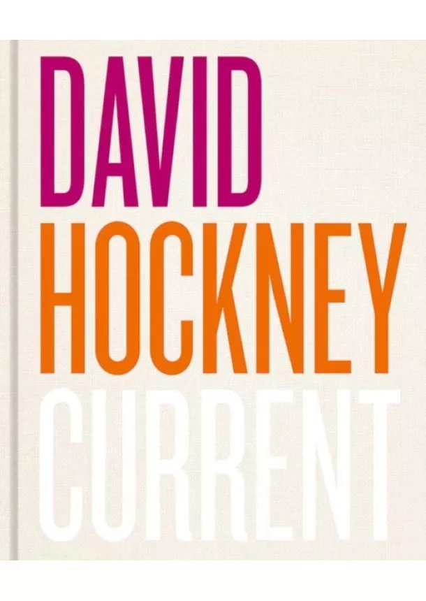 Simon Maidment, Li Bowen, Martin Gayford, Barbara Bolt, Edith Devaney - David Hockney: Current