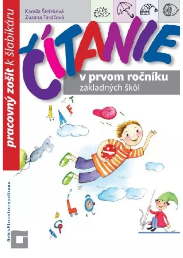 Kamila Štefeková, Zuzana Takáčová - Čítanie v prvom ročníku základných škôl - pracovný zošit k šlabikáru