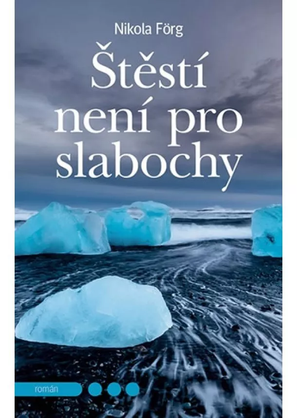 Nikola Förg - Štěstí není pro slabochy