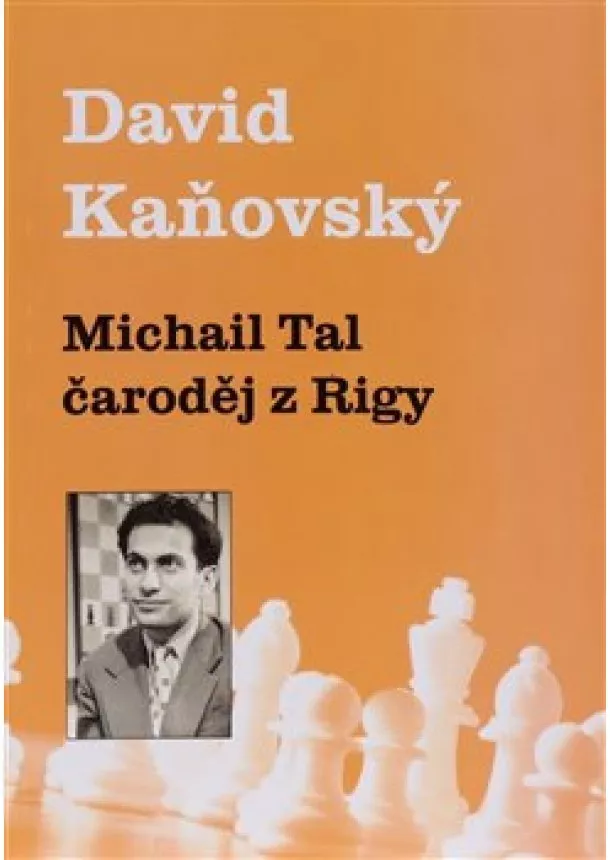 David Kaňovský - Michail Tal - čaroděj z Rigy