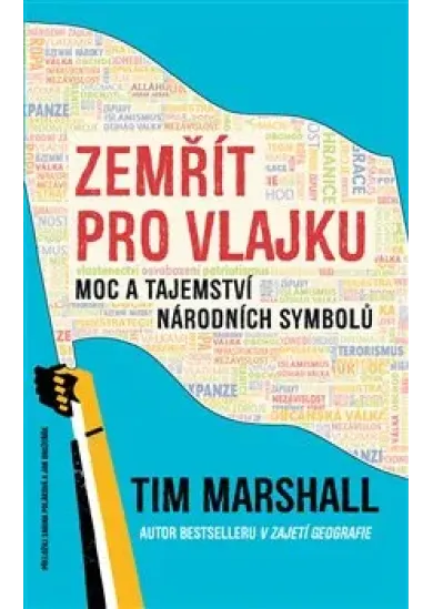 Zemřít pro vlajku - Moc a tajemství národních symbolů