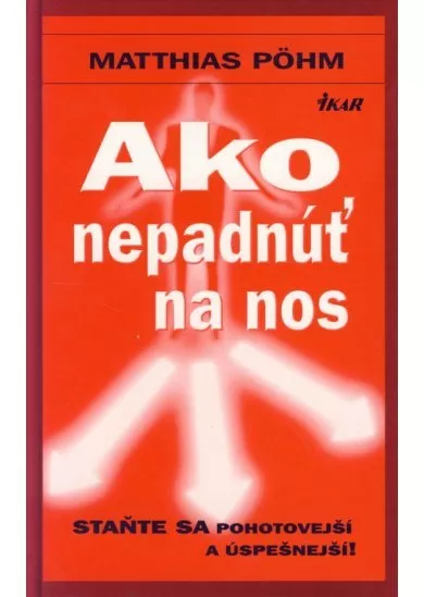 Ako nepadnúť na nos