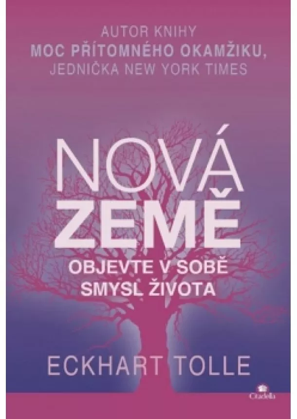 Eckhart Tolle - Nová Země - Objevte v sobě smysl života