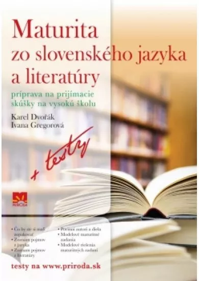 Maturita zo slovenského jazyka a literatúry (Príprava na prijímacie skúšky na vysokú školu + testy)