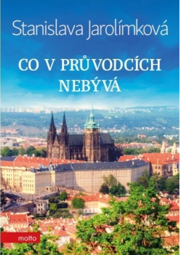 Stanislava Jarolímková - Co v průvodcích nebývá