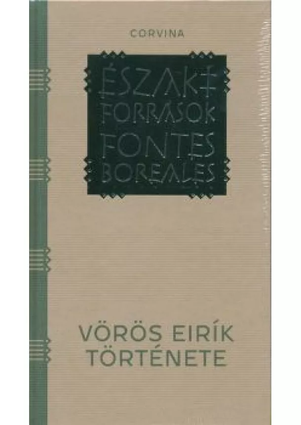 Válogatás - Vörös Eirík története /Északi források - Fontes Boreales