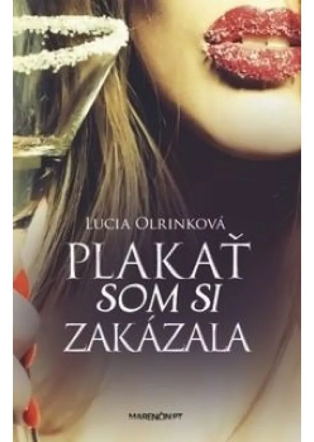 Lucia Olrinková - Plakať som si zakázala