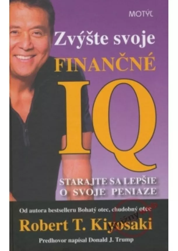 Robert T. Kiyosaki - Zvýšte svoje finančné IQ