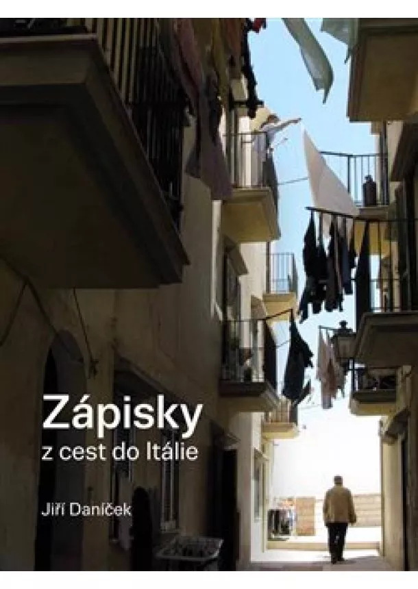 Jiří Daníček - Zápisky z cest do Itálie