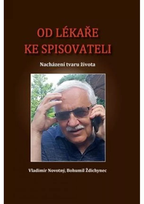 Bohumil Ždichynec - Od lékaře ke spisovateli - Nacházení tvaru života