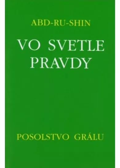 Vo svetle pravdy - Posolstvo Grálu (III.zväzok) - 2.vydanie