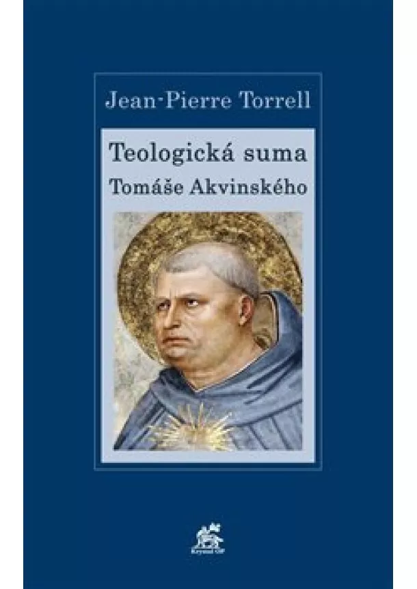 Jean-Pierre Torrell - Teologická suma Tomáše Akvinského