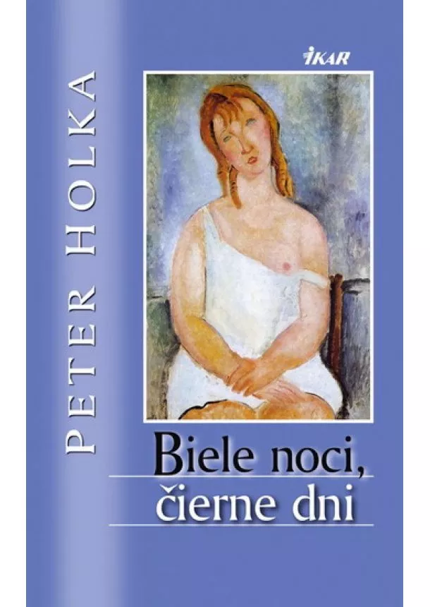 Peter Holka - Biele noci, čierne dni