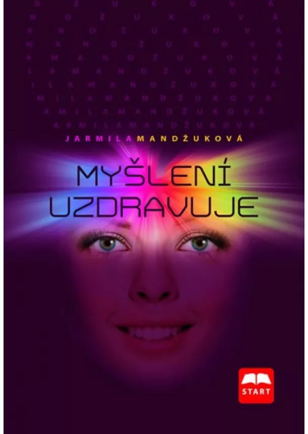 Jarmila Mandžuková - Myšlení uzdravuje