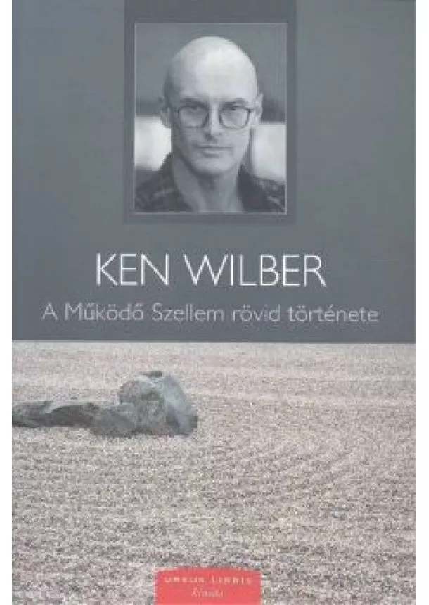 Ken Wilber - A működő szellem rövid története