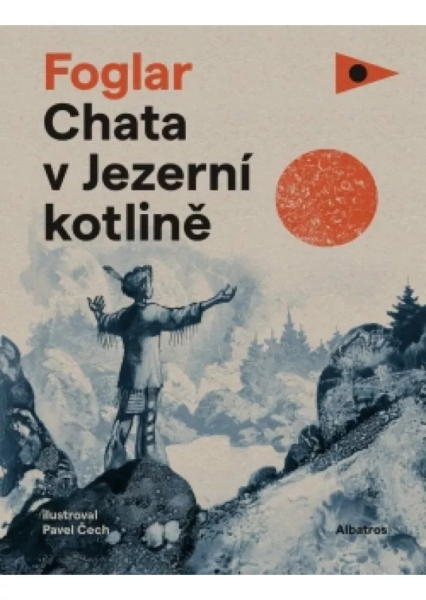 Jaroslav Foglar - Chata v Jezerní kotlině