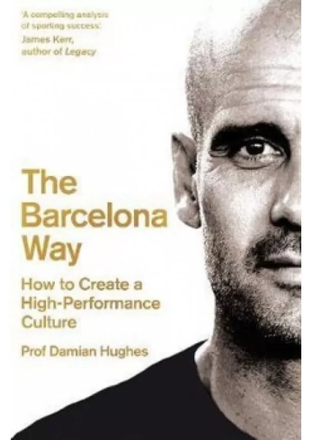 Damian Hughes - The Barcelona Way : How to Create a High