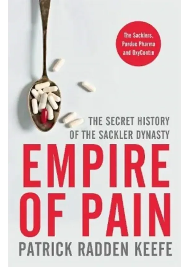 Patrick Radden Keefe - Empire of Pain : The Secret History of the Sackler Dynasty