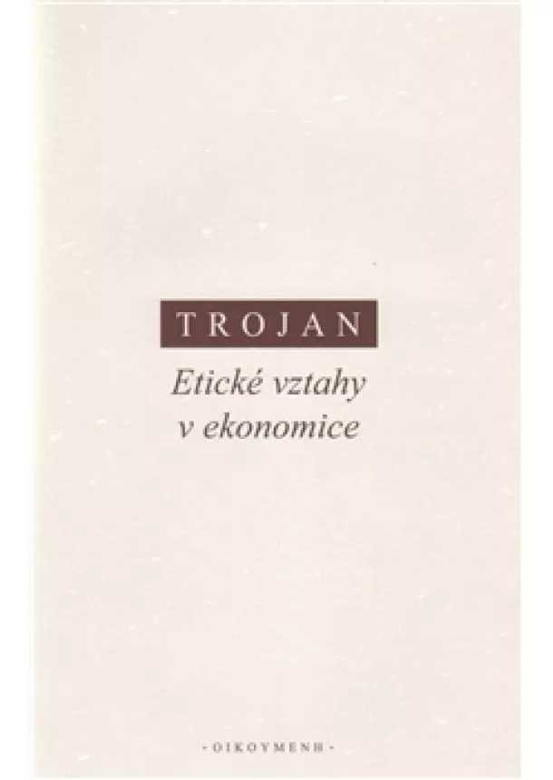 Jakub S. Trojan - Etické vztahy v ekonomice