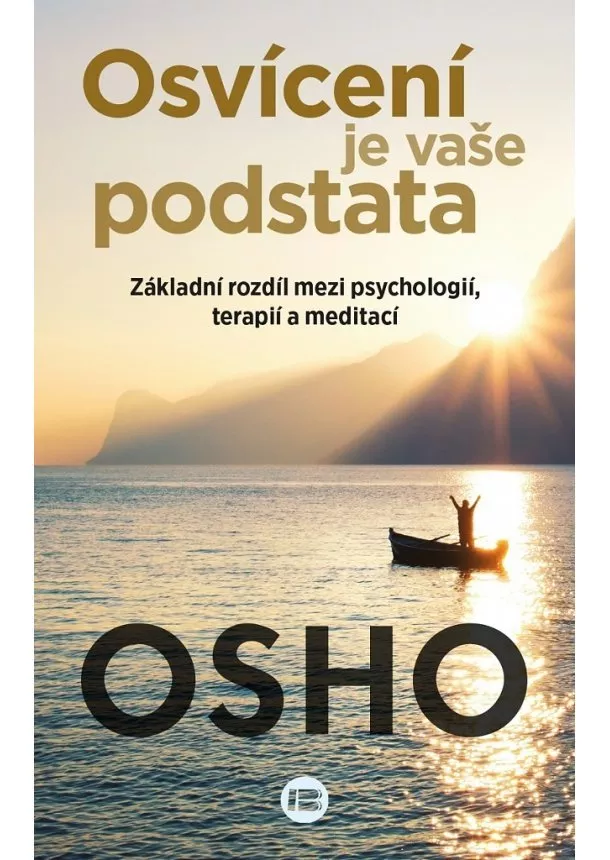 Osho - Osvícení je vaše podstata