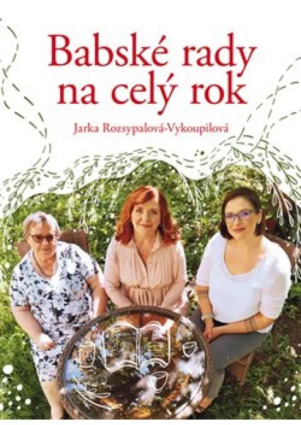 Jaroslava Rozsypalová-Vykoupilová - Babské rady na celý rok