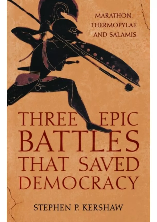 Dr Stephen P. Kershaw - Three Epic Battles that Saved Democracy