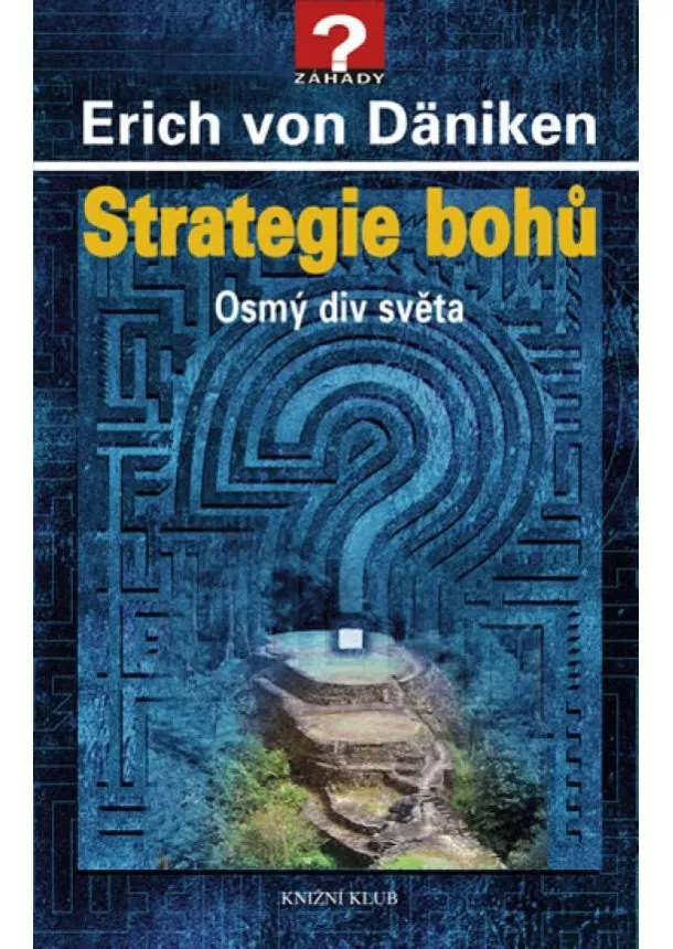 Erich von Däniken - Strategie bohů - Osmý div světa - 3. vydání