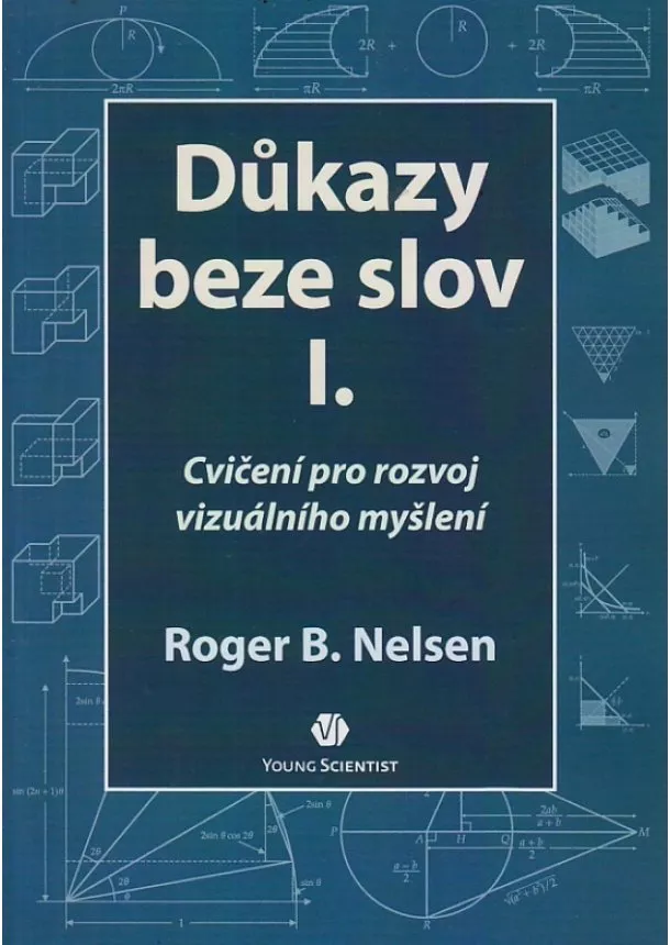 Roger B. Nelsen - Důkazy beze slov I. - Cvičení pro rozvoj vizuálního myšlení