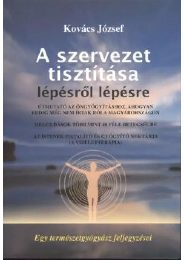 KOVÁCS JÓZSEF - A SZERVEZET TISZTÍTÁSA LÉPÉSRŐL LÉPÉSRE