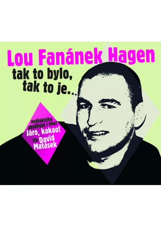 Lou Fanánek Hagen - Lou Fanánek Hagen: Tak to bylo, tak to je.... - CDmp3 (Čte David Matásek)