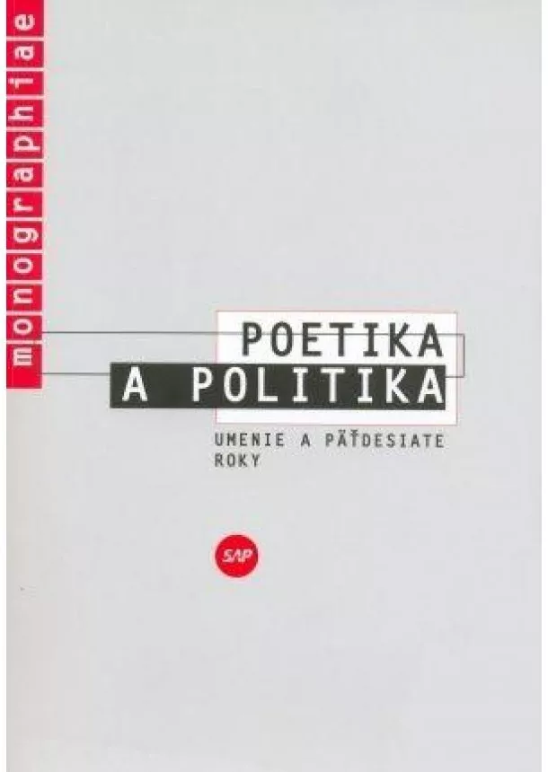 Jelena Paštéková  , kolektív autorov - Poetika a politika. Umenie a päťdesiate roky