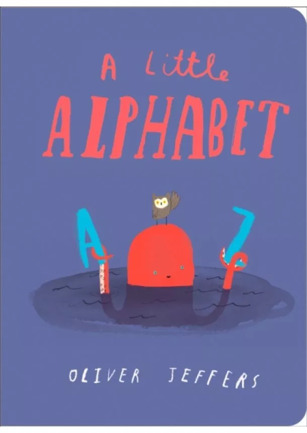 Oliver Jeffers - A Little Alphabet