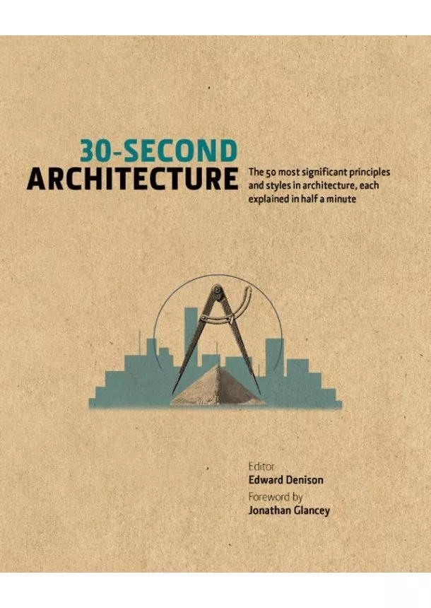 Edward Denison, Jonathan Glancey - 30 Second Architecture