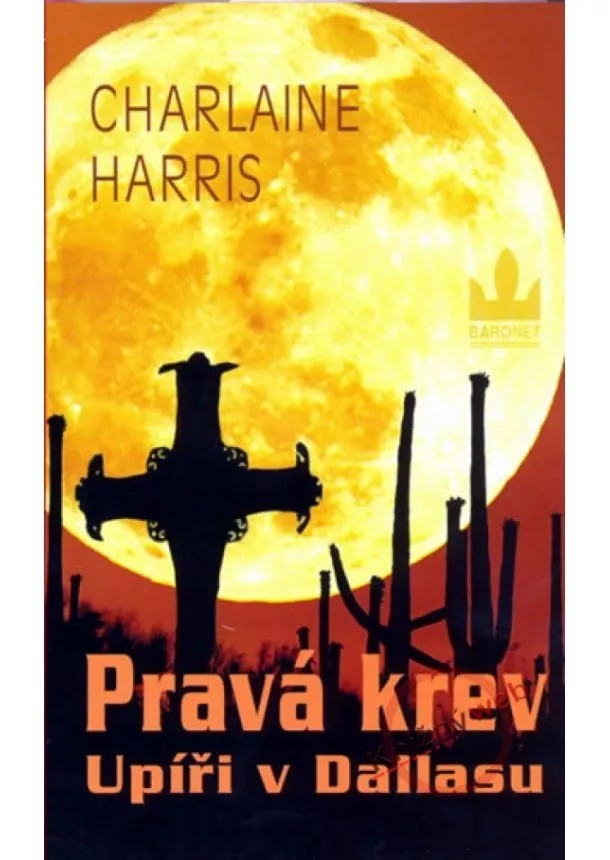 Charlaine Harris - Pravá krev - Upíři v Dallasu - 2. diel