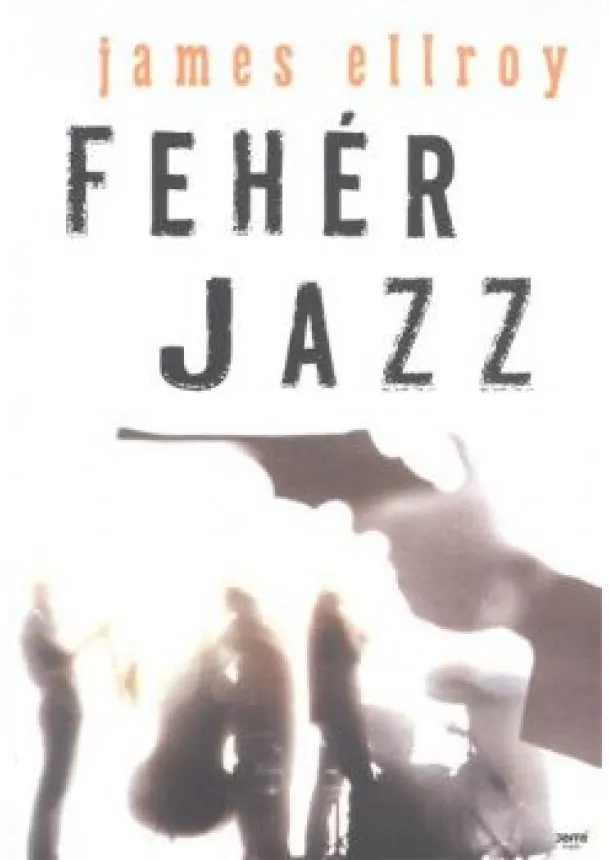 James Ellroy - Fehér jazz