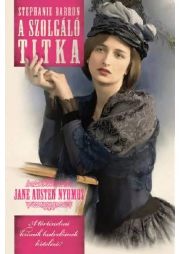 Stephanie Barron - A szolgáló titka /Jane Austen nyomoz 5.